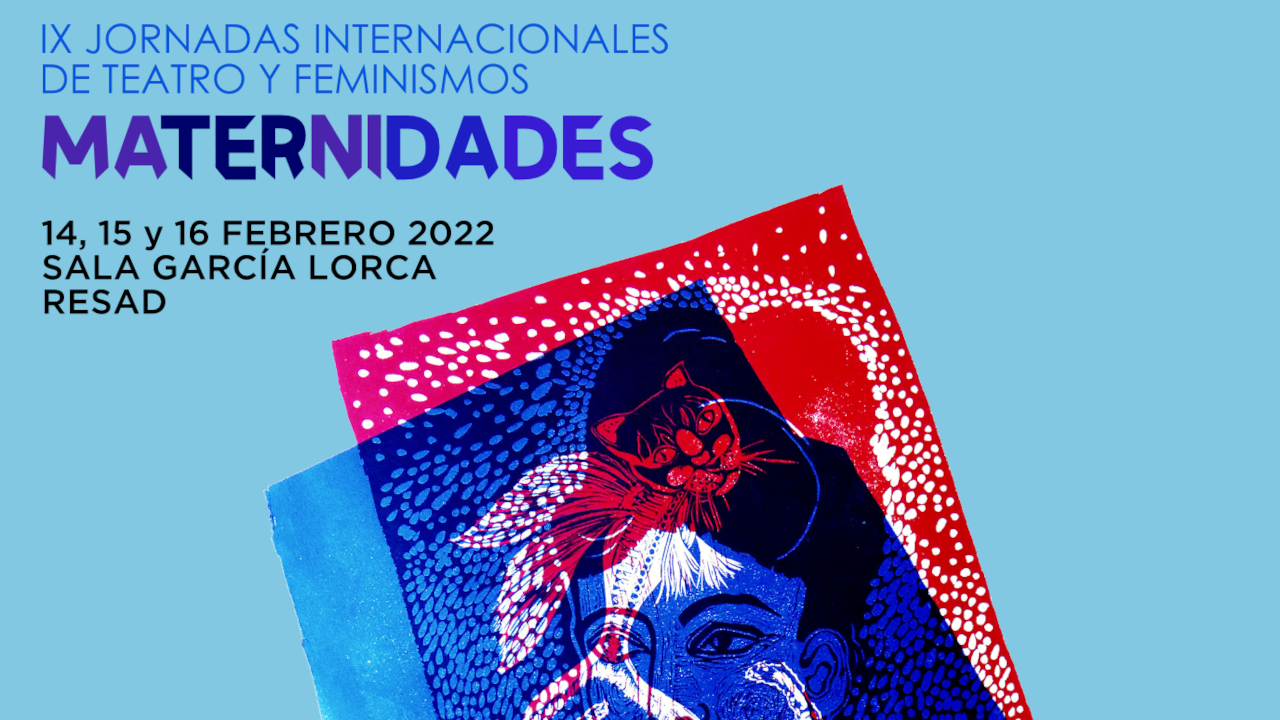 IX Jornadas Internacionales de Teatro y Feminismos de la RESAD
